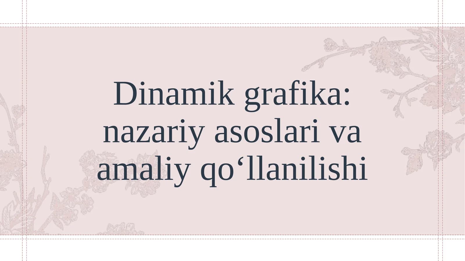 Dinamik grafika: nazariy asoslari va amaliy qo‘llanilishi