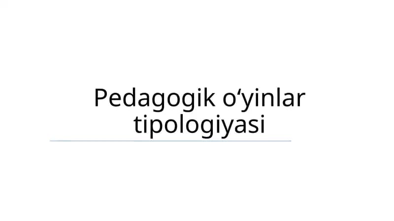 Pedagogik oʻyinlar tipologiyasi