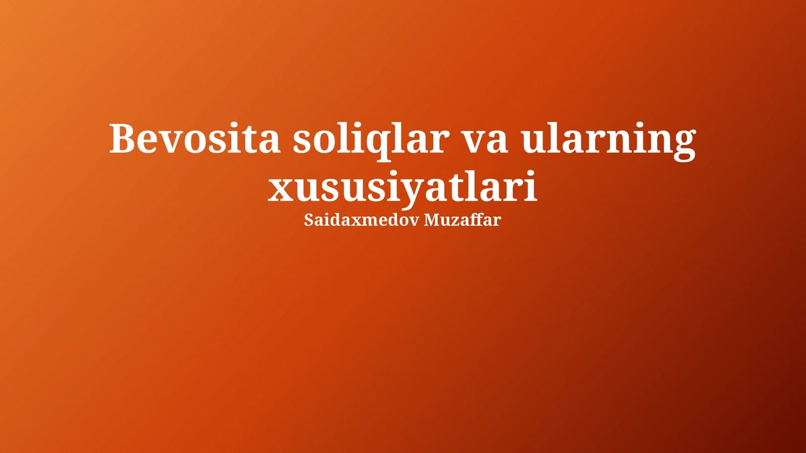 Bevosita soliqlar va ularning xususiyatlari