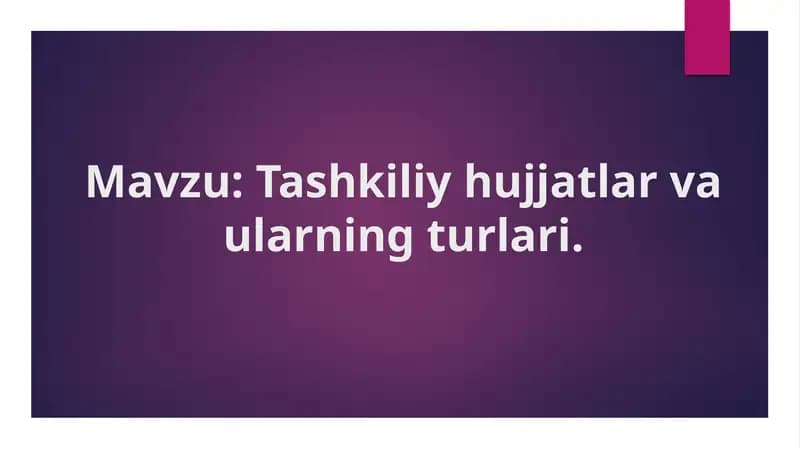 Tashkiliy hujjatlar va ularning turlari