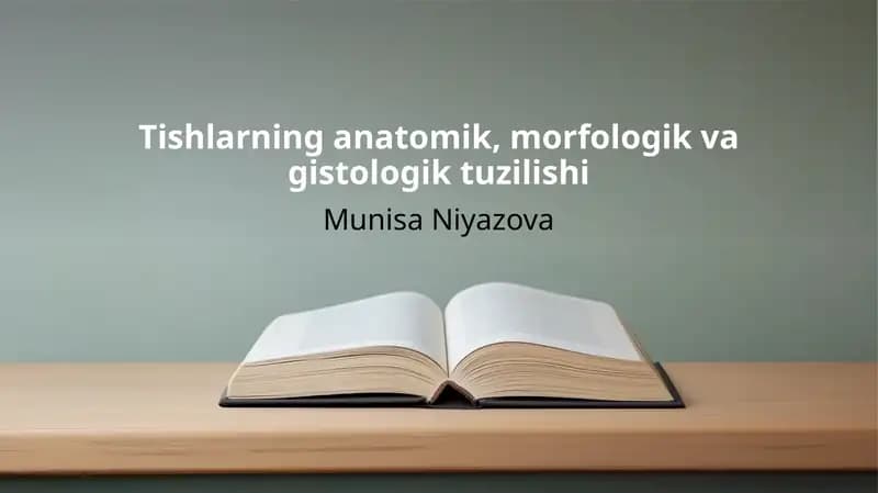 Tishlarning anatomik, morfologik va gistologik tuzilishi