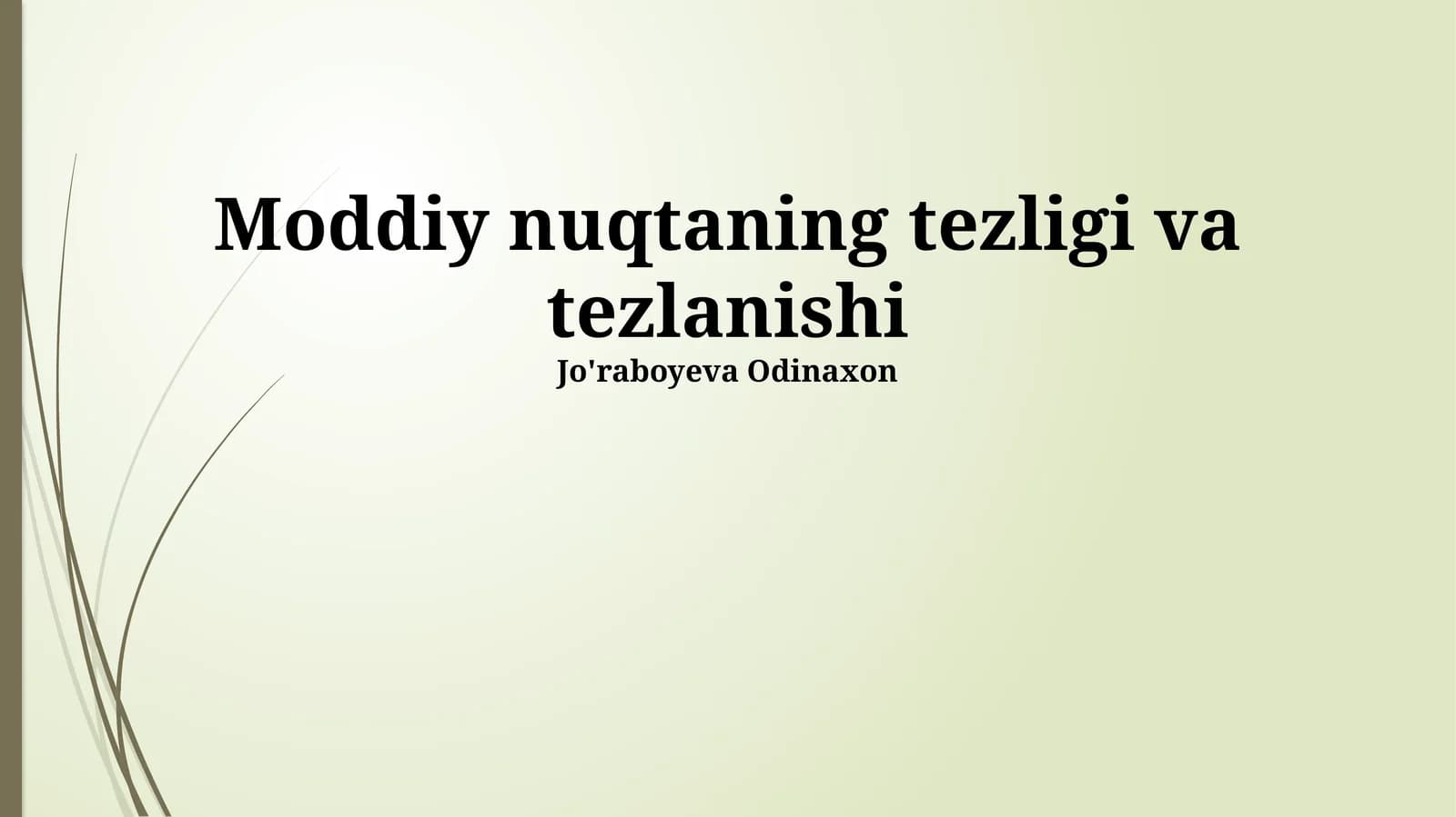 Moddiy nuqtaning tezligi va tezlanishi