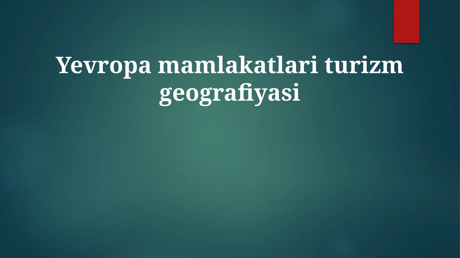 Yevropamamlakatlariturizmgeografiyasi