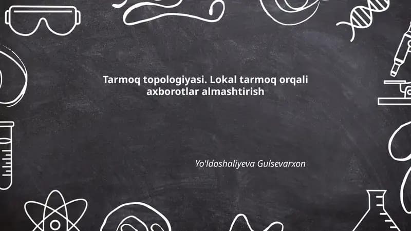 Tarmoq topologiyasi. Lokal tarmoq orqali axborotlar almashtirish