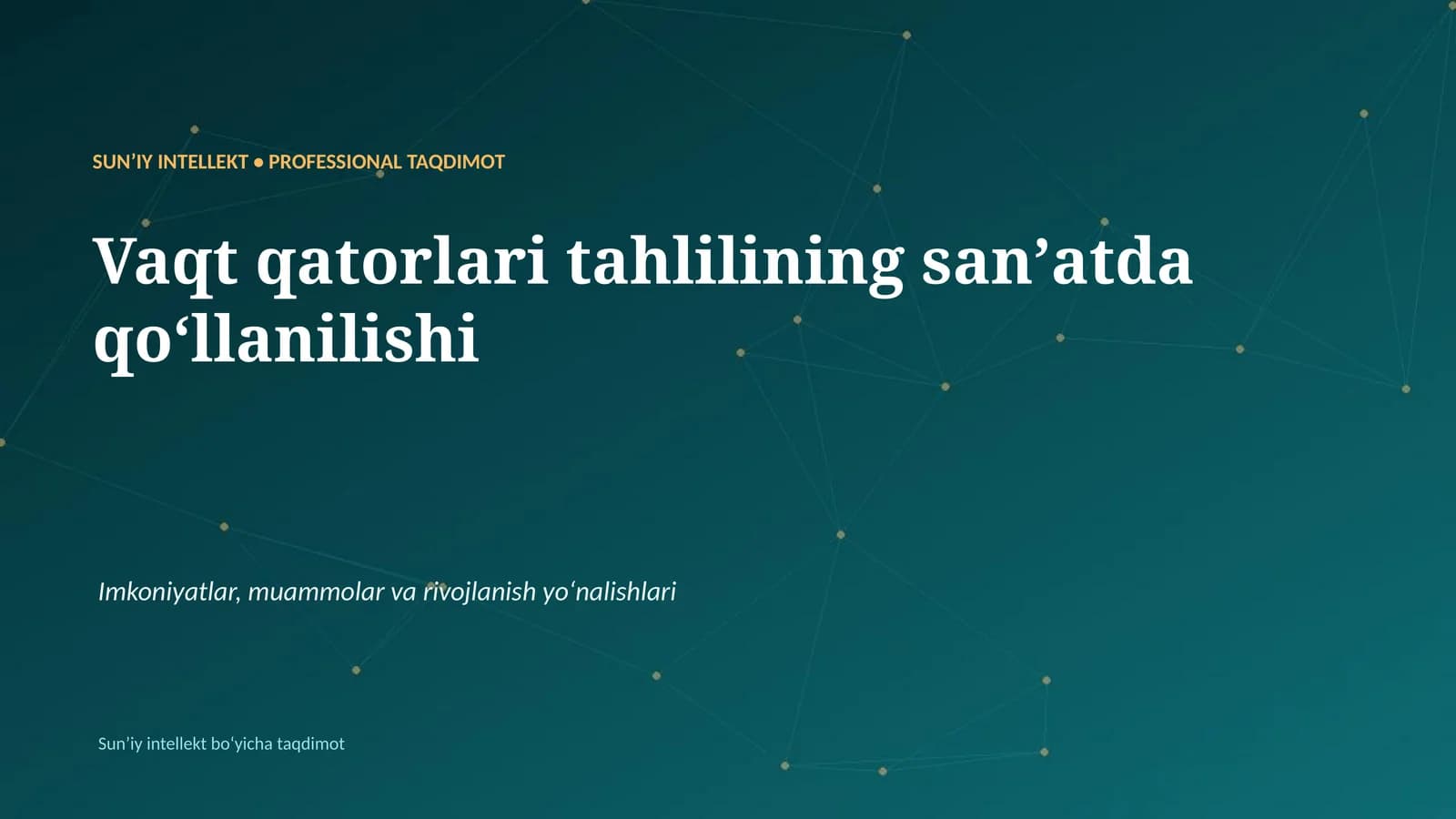 SUNʼIY INTELLEKT • PROFESSIONAL TAQDIMOT