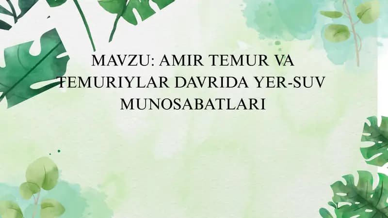 Amir Temur va Temuriylar davrida yer-suv munosabatlari