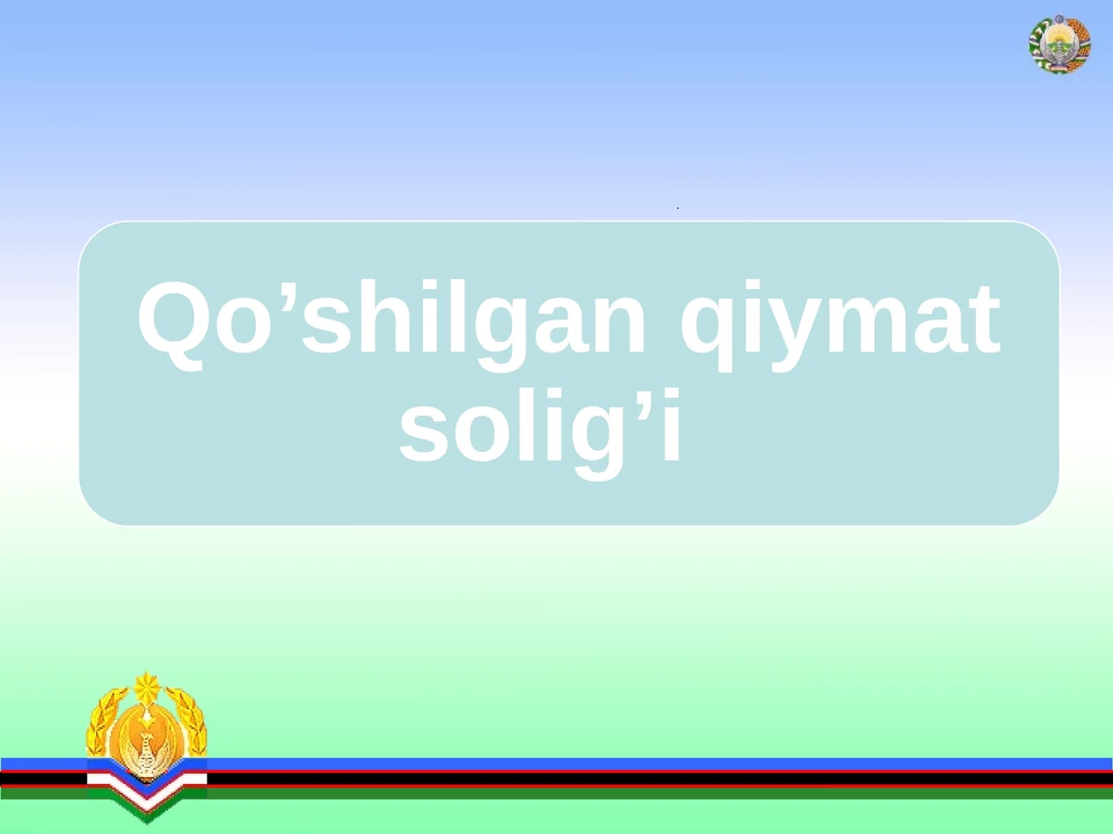 Qo’shilgan qiymat solig’i