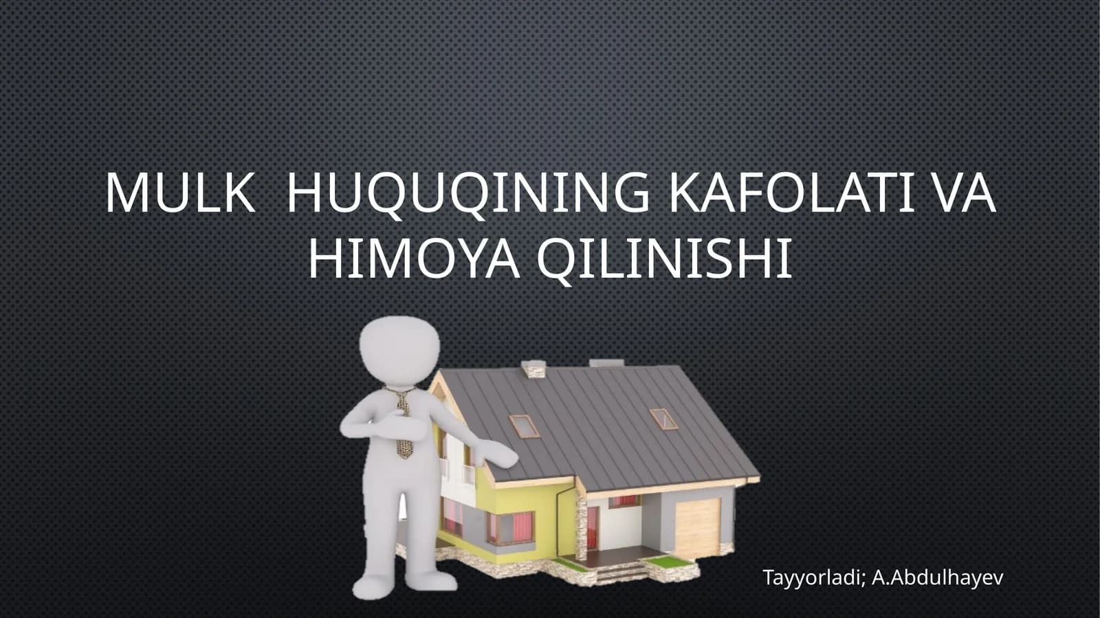 MULK HUQUQINING KAFOLATI VA HIMOYA QILINISHI
