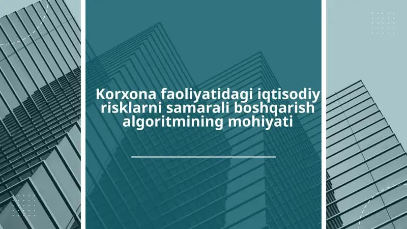 Iqtisodiy Risklarni Boshqarishning Dolzarbliği
