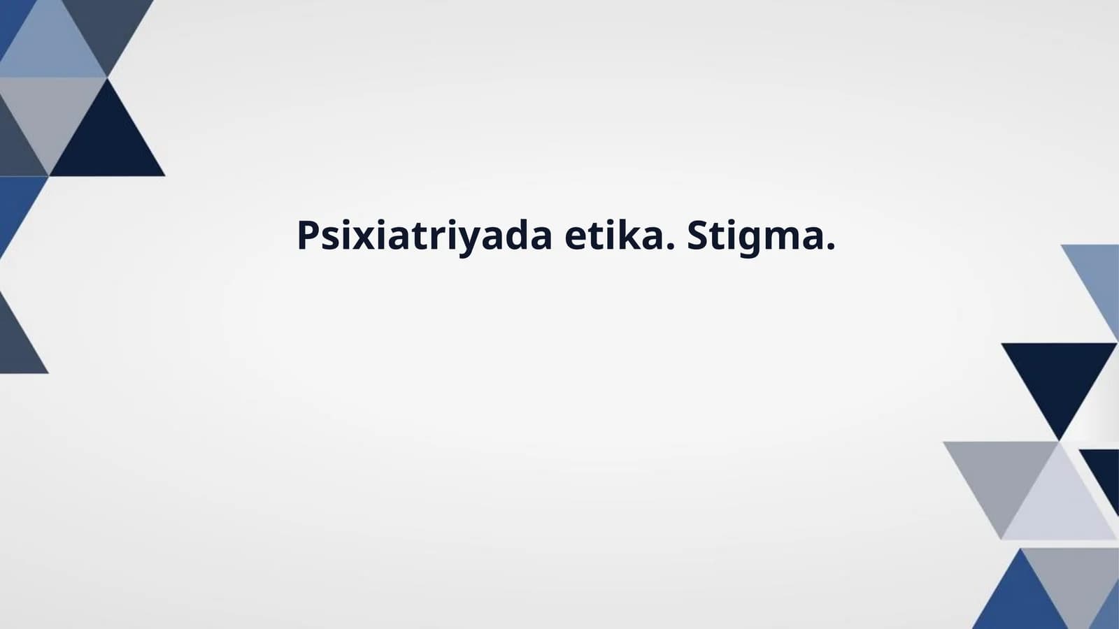 Psixiatriyada etika. Stigma