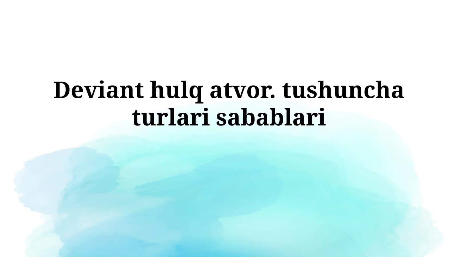 Deviant xulq-atvorning mohiyati va tushunchasi