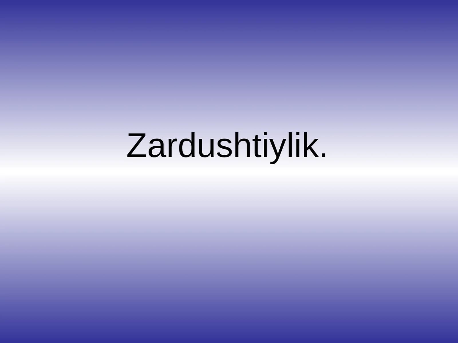 6-sinf Tarix fanidan Zardushtiylik mavzuda dars taqdimot