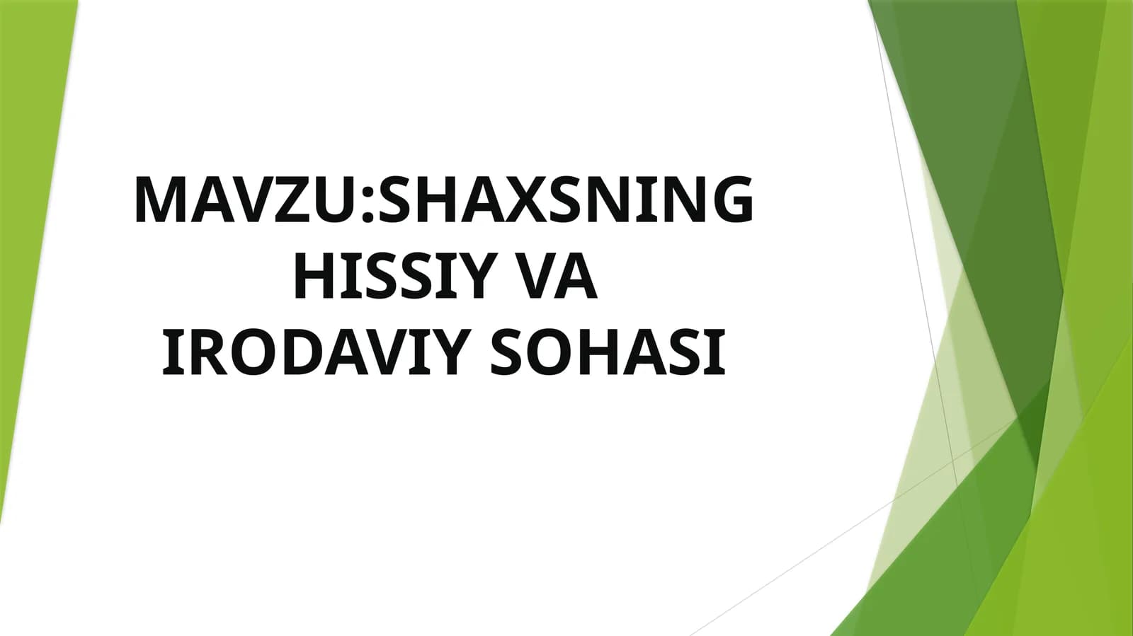 SHAXSNING HISSIY VA IRODAVIYSOHASI