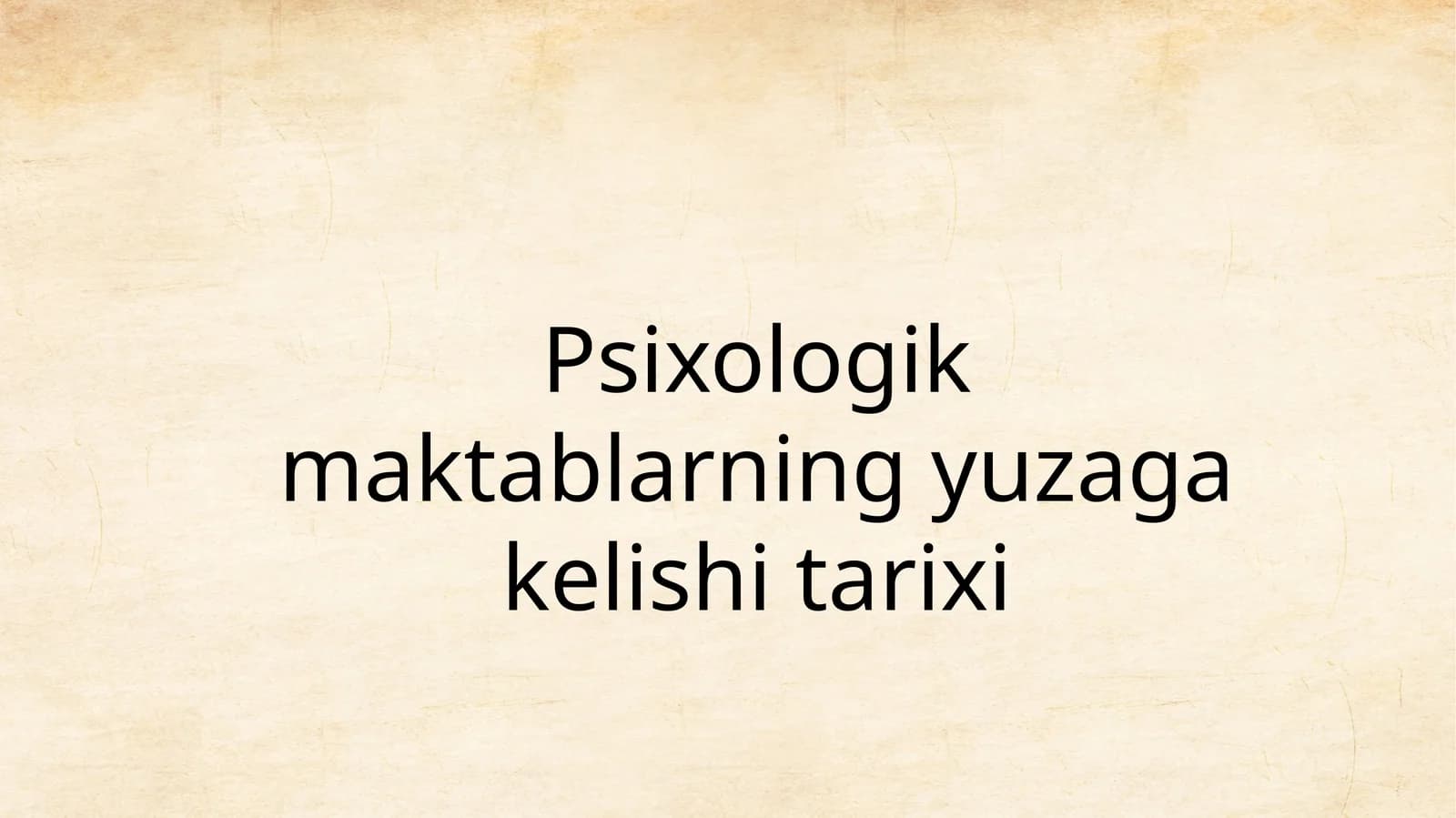 Psixologik maktablarning yuzaga kelishi tarixi