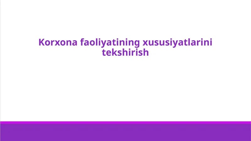 Korxona faoliyatining xususiyatlarini tekshirish