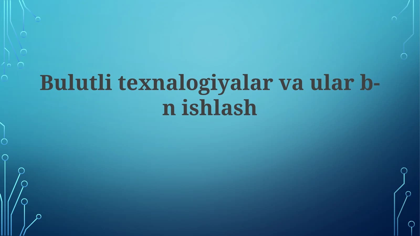 Bulut texnologiyalari va ular bilan ishlash