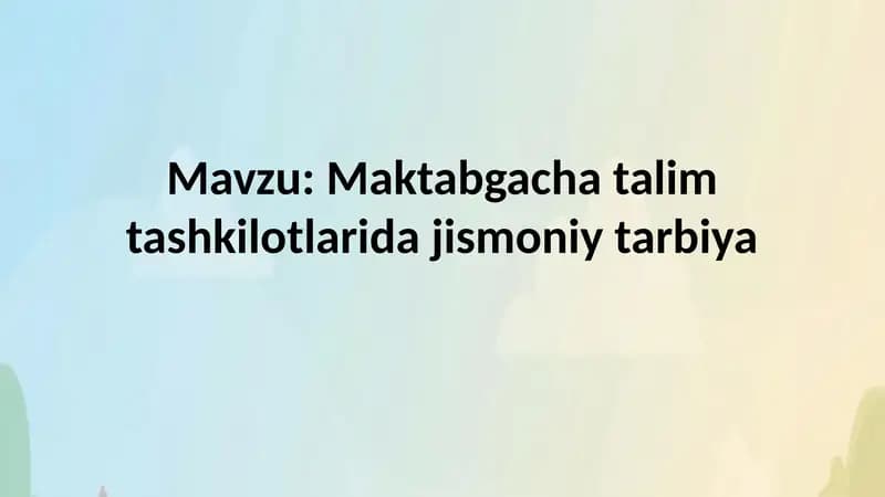 Maktabgacha talim tashkilotlarida jismoniy tarbiya