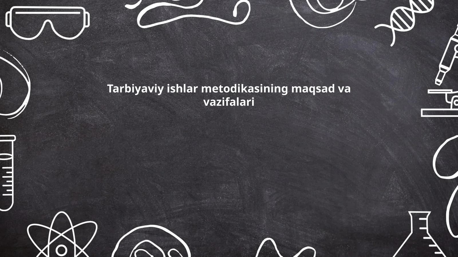 Tarbiyaviy ishlar metodikasining maqsad va vazifalari