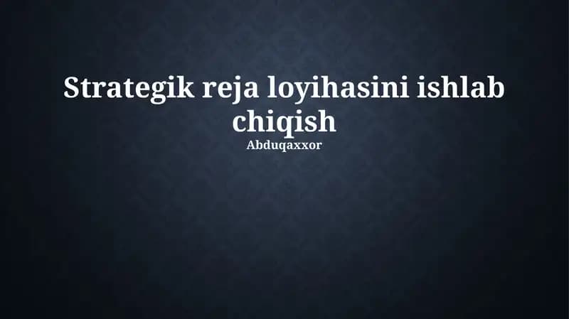Strategik reja loyihasini ishlab chiqish