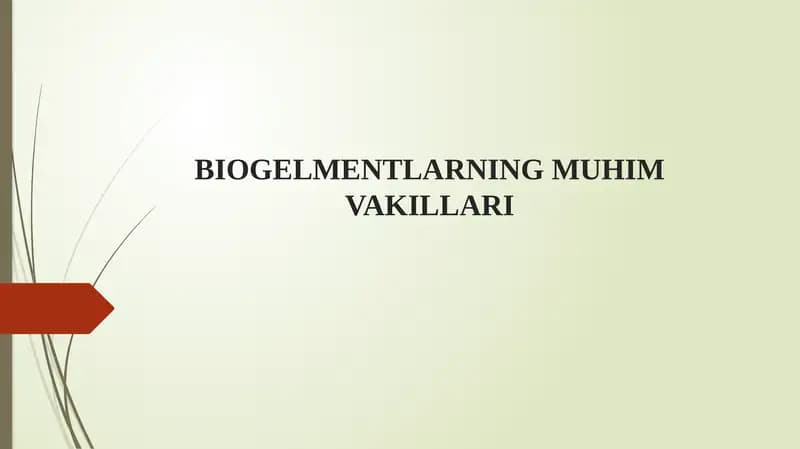 BIOGELMENTLARNING MUHIM VAKILLARI