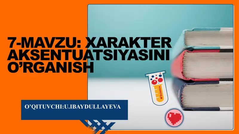 Xarakter aksentuatsiyasi oʻrganish.