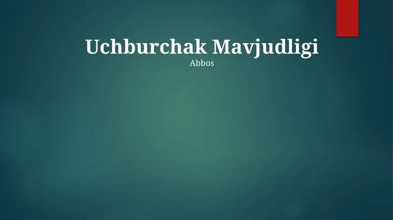 Uchburchak Mavjudligi