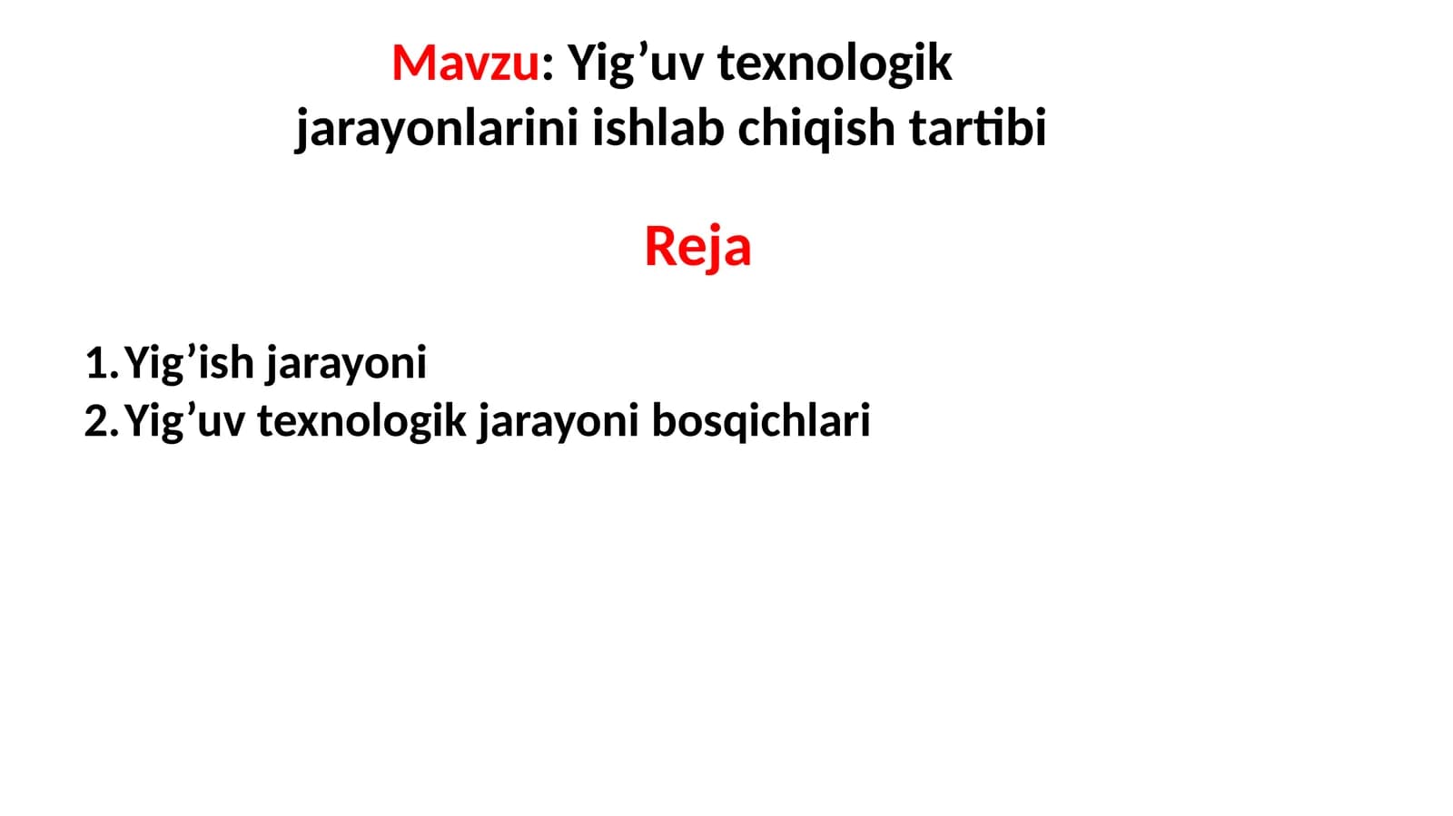 Yig’uv texnologik jarayonlarini ishlab chiqish tartibi