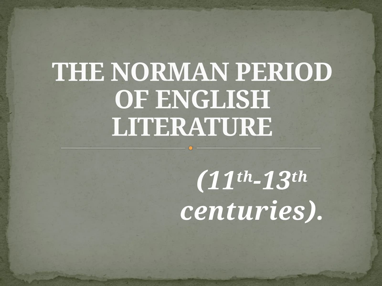 THE NORMAN PERIOD OF ENGLISH LITERATURE