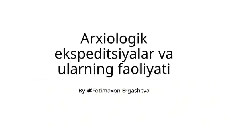 Arxiologik ekspeditsiyalar va ularning faoliyati