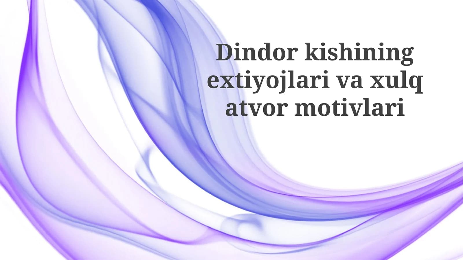 Dindorkishining extiyojlari va xulqatvormotivlari