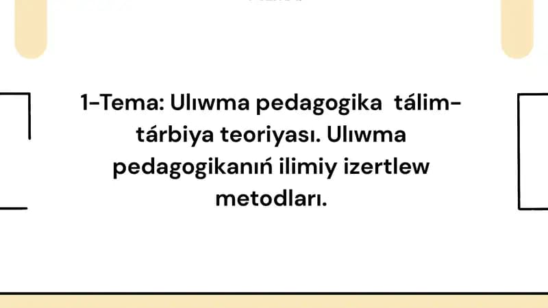 Ulıwma pedagogika tálim- tárbiya teoriyası