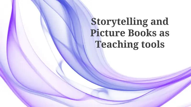 Storytelling and Picture Books as Teaching tools