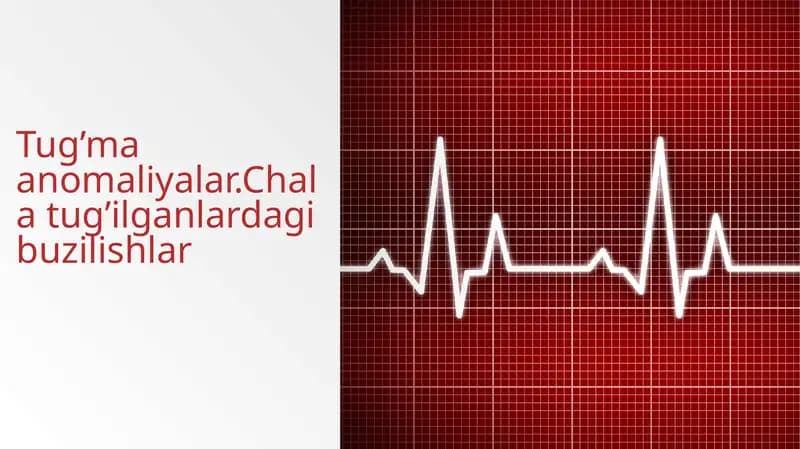 Tug’ma anomaliyalar.Chala tug’ilganlardagi buzilishlar