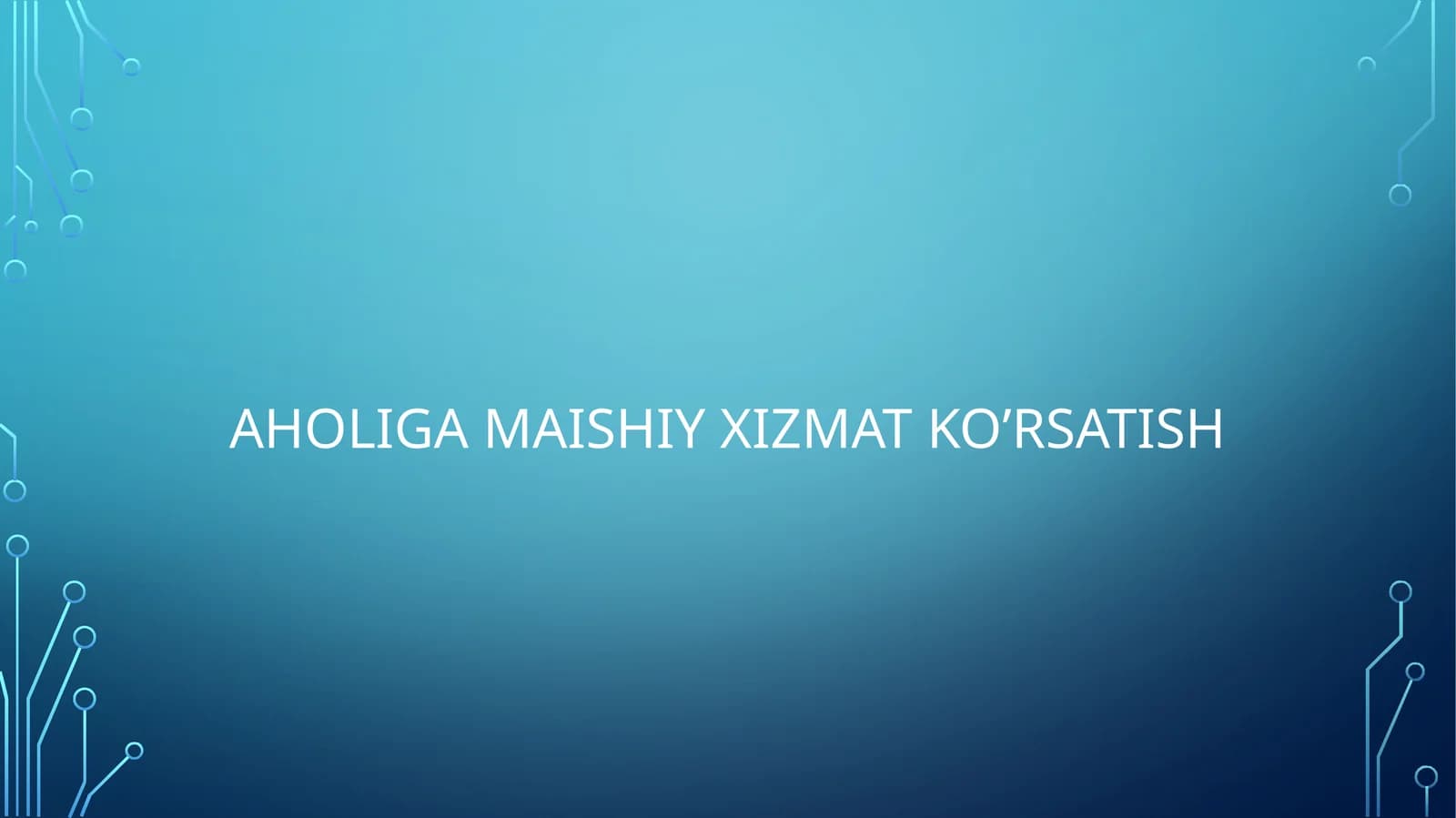 Aholi ga maishiy xizmat ko'rsatish