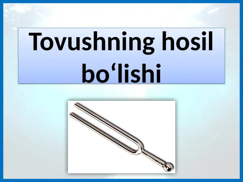 Tovushning hosil bo‘lishi