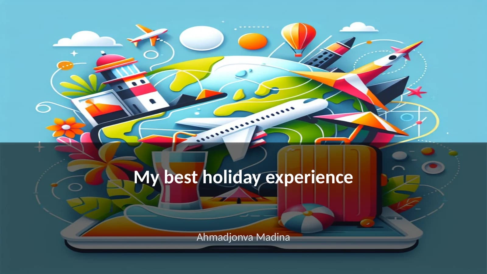 My best holiday experience