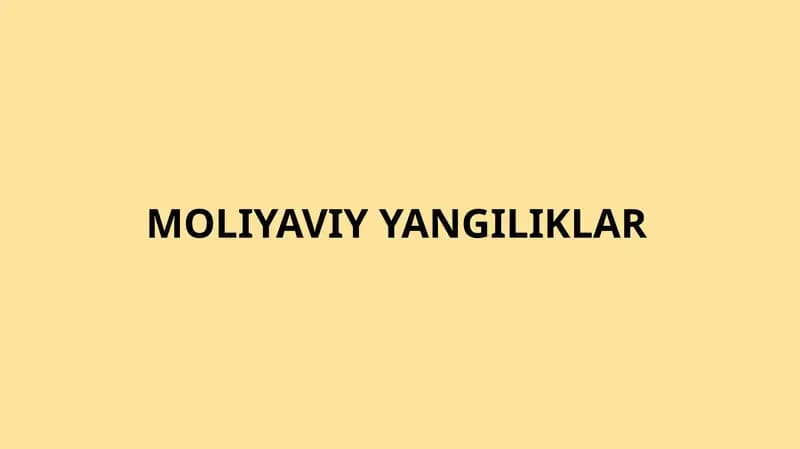 MOLIYAVIY YANGILIKLAR