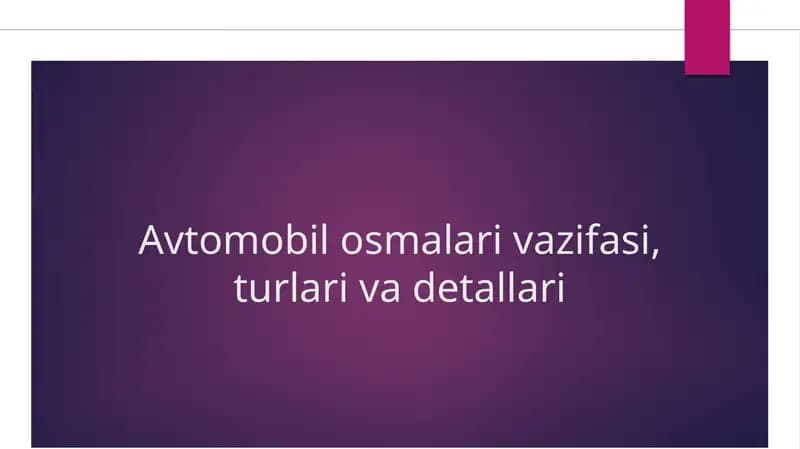 Avtomobil osmalari vazifasi, turlari va detallari