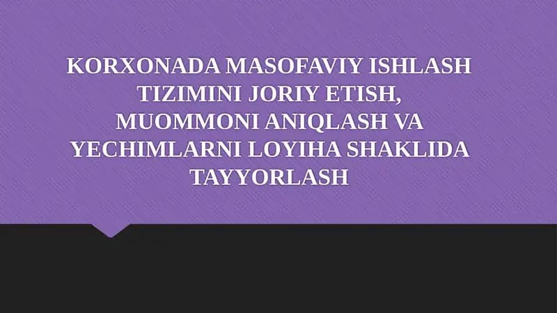 Masofaviy ishlash tizimini joriy etish