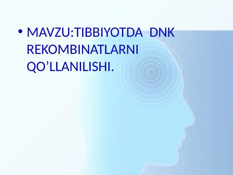 Tibbiyotda DNK rekombinatlarini qo'llanilishi
