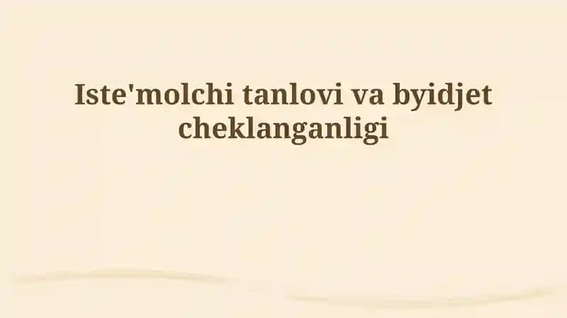 Iste'molchi tanlovi va byudjet cheklovi