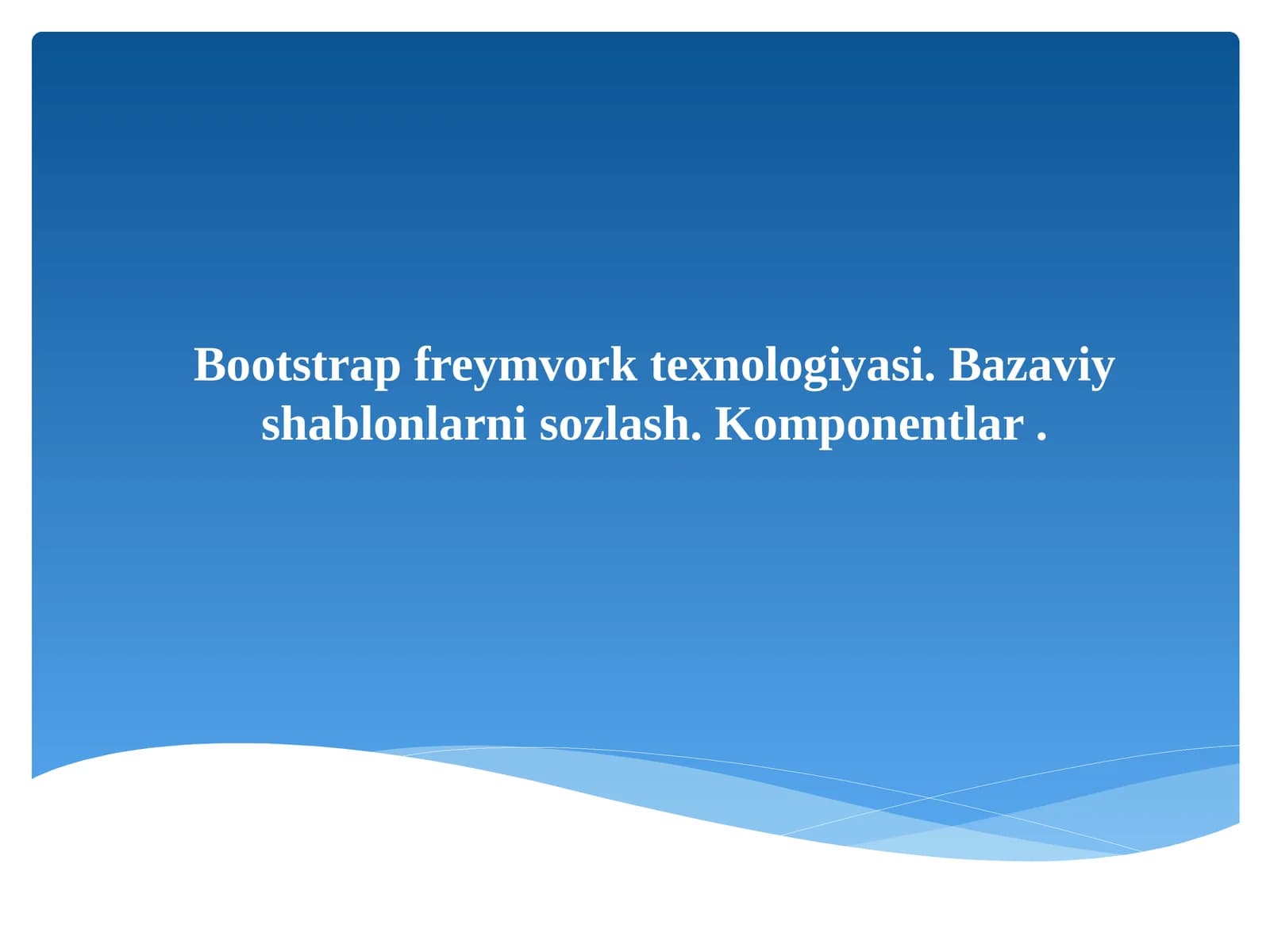 Bootstrapfreymvork texnologiyasi