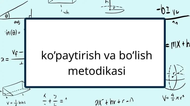 Ko’paytirish va bo’lish metodikasi