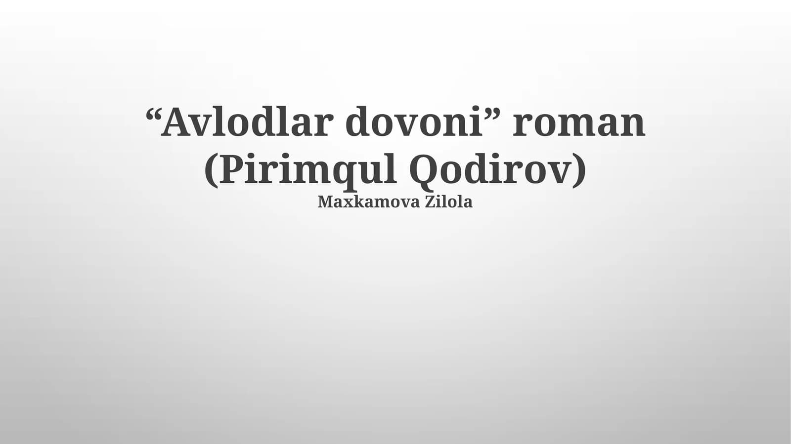 “Avlodlar dovoni” roman (Pirimqul Qodirov)