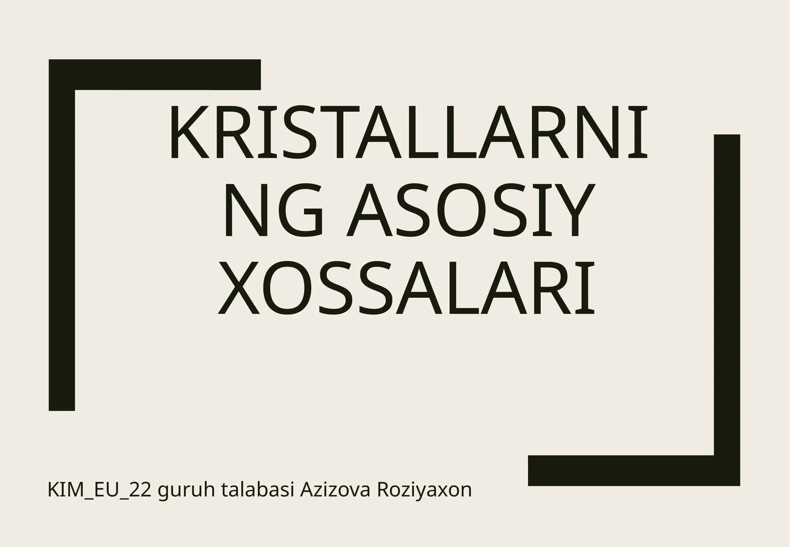 Kristallarning asosiy xossalari