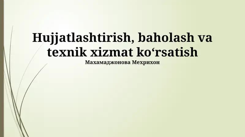 Hujjatlashtirish, baholash va texnik xizmat ko‘rsatish