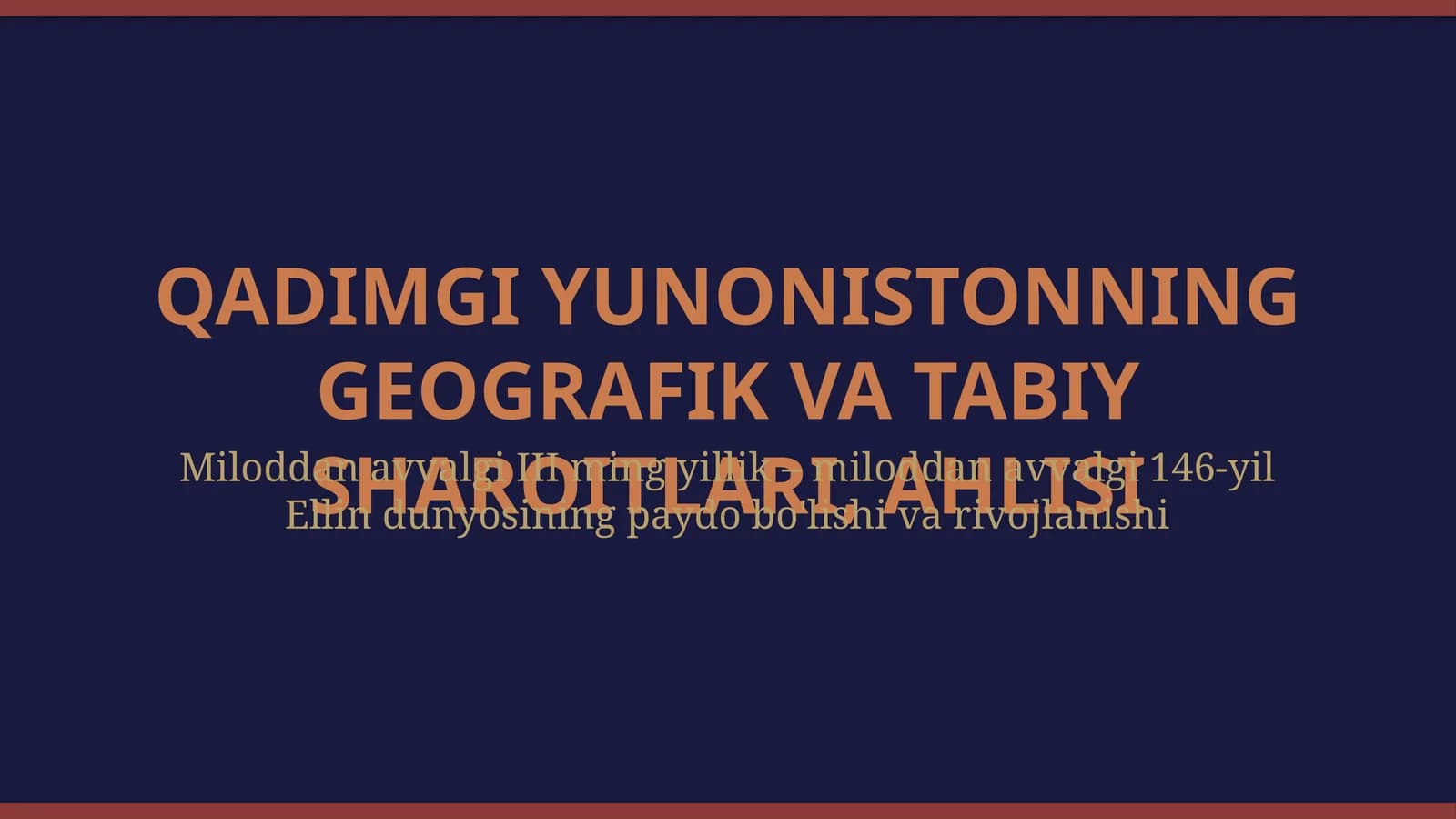 Qadimgi Yunonistonning geografik va tabiiy sharoitlari, aholisi