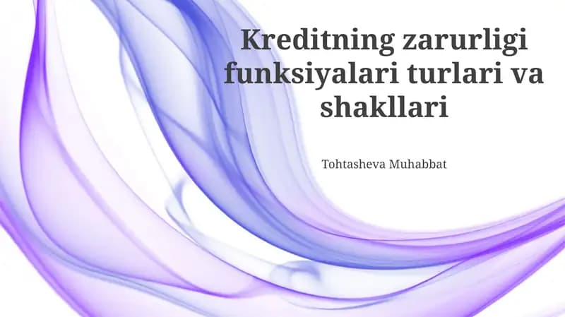 Kreditning zarurligi funksiyalari turlari va shakllari