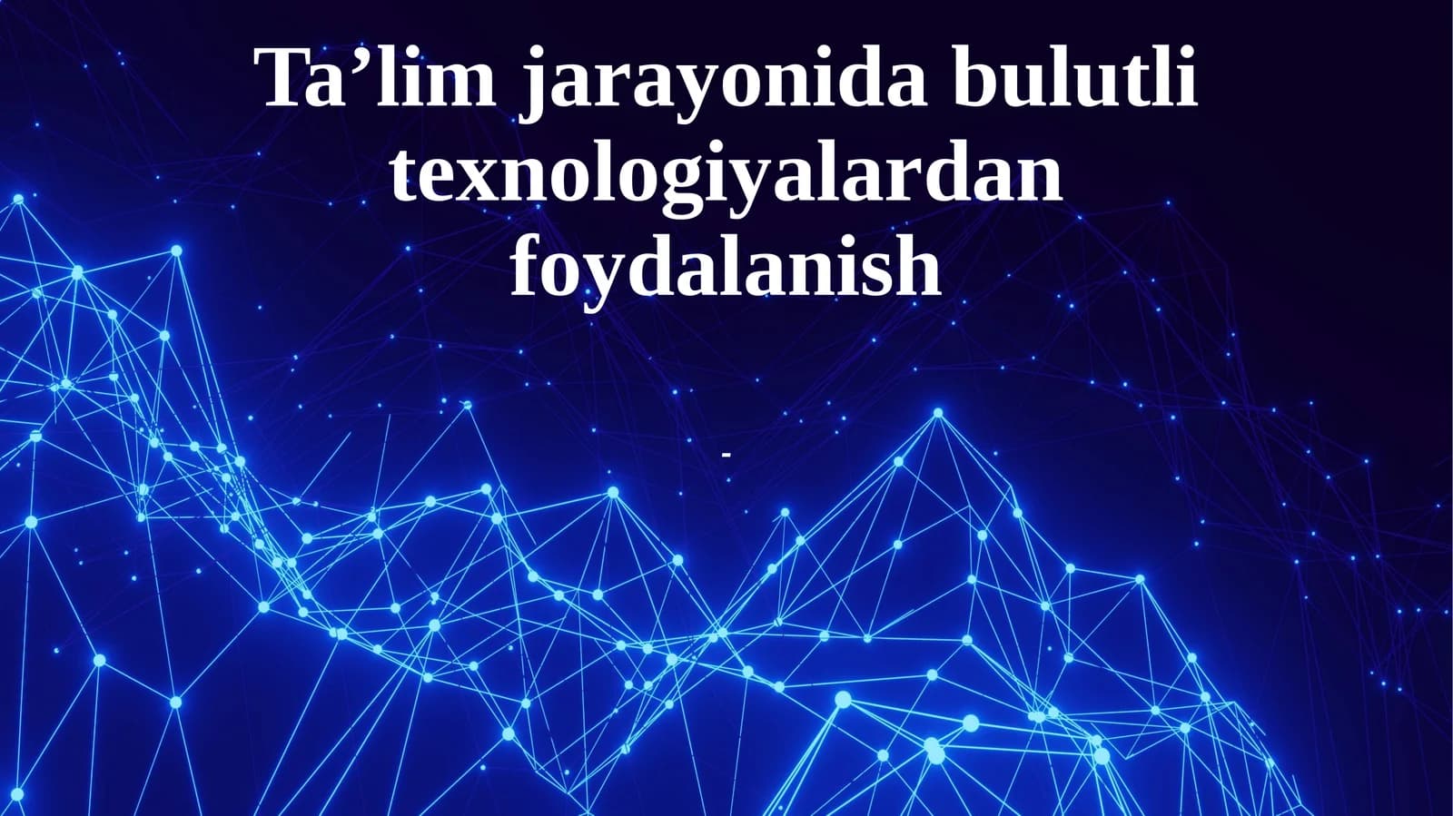 Ta’lim jarayonidabulutlitexnologiyalardanfoydalanish