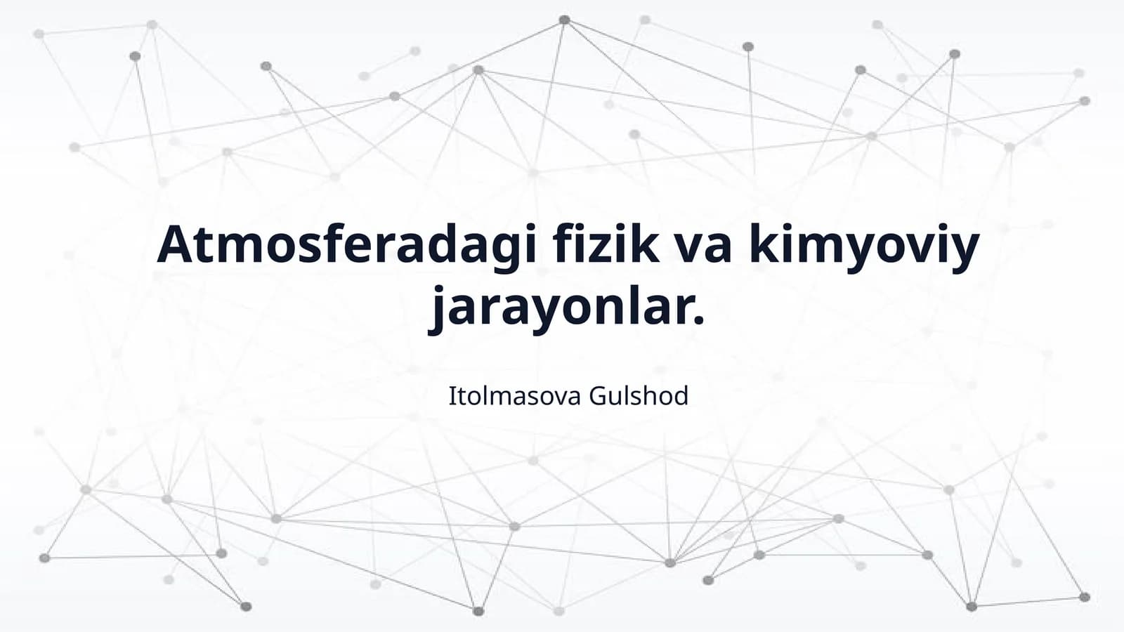 Atmosferadagi fizik va kimyoviy jarayonlar.